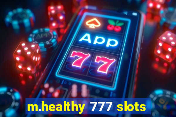 m.healthy 777 slots